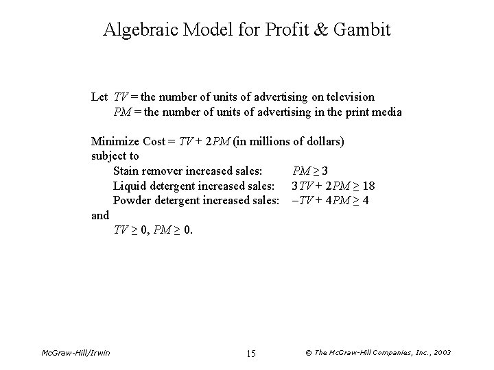 Algebraic Model for Profit & Gambit Let TV = the number of units of