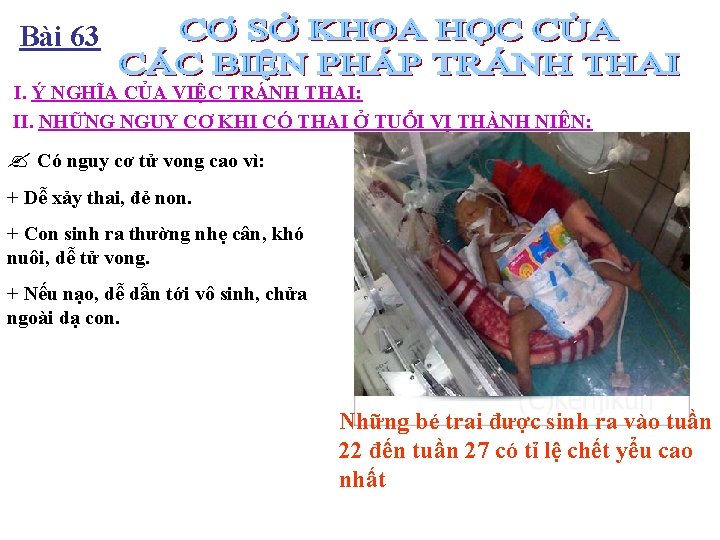 Bài 63 I. Ý NGHĨA CỦA VIỆC TRÁNH THAI: II. NHỮNG NGUY CƠ KHI