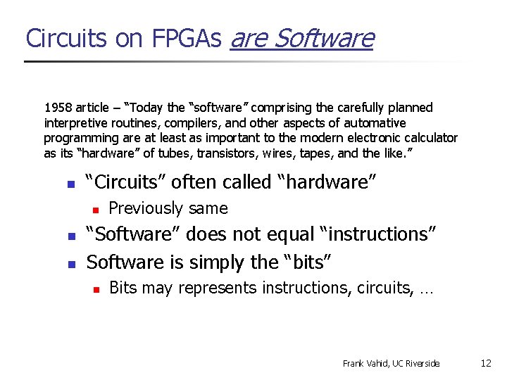 Circuits on FPGAs are Software 1958 article – “Today the “software” comprising the carefully