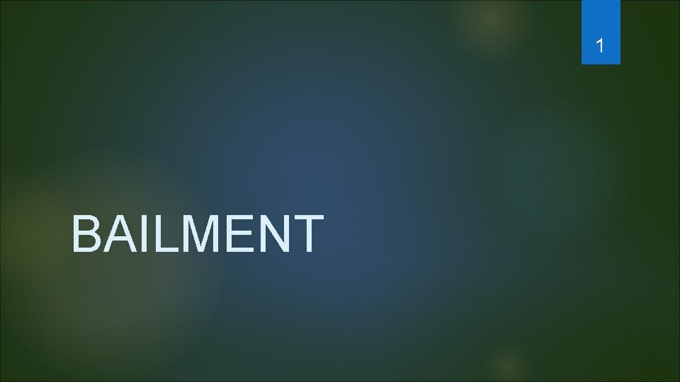 1 BAILMENT 