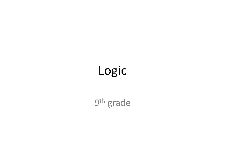 Logic 9 th grade 