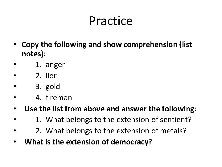 Practice • Copy the following and show comprehension (list notes): • 1. anger •