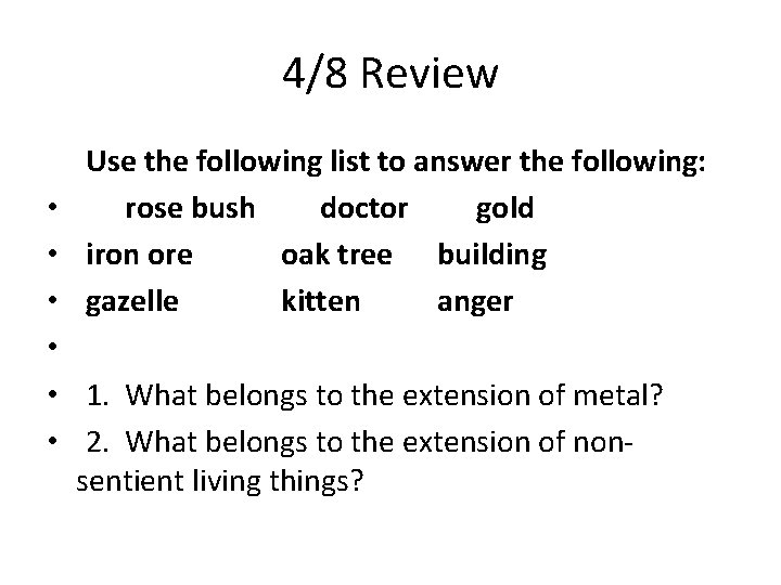 4/8 Review Use the following list to answer the following: • rose bush doctor