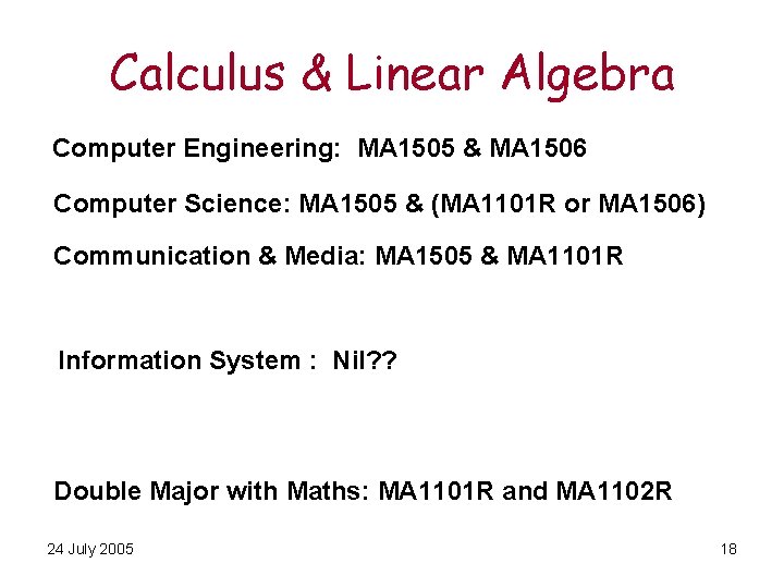 Calculus & Linear Algebra Computer Engineering: MA 1505 & MA 1506 Computer Science: MA