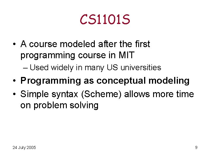 CS 1101 S • A course modeled after the first programming course in MIT