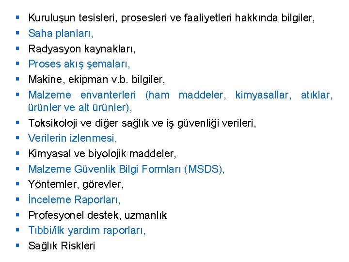 § § § § Kuruluşun tesisleri, prosesleri ve faaliyetleri hakkında bilgiler, Saha planları, Radyasyon