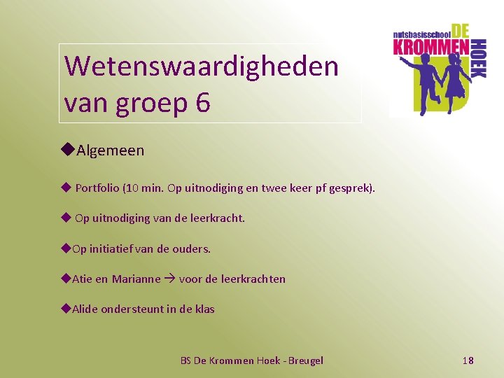 Wetenswaardigheden van groep 6 u. Algemeen u Portfolio (10 min. Op uitnodiging en twee