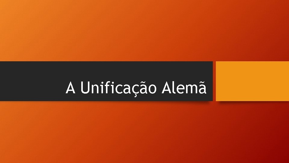 A Unificação Alemã 