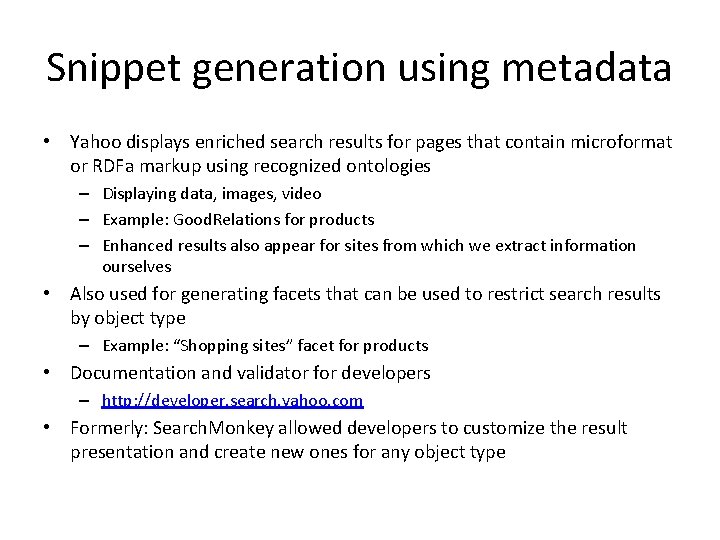 Snippet generation using metadata • Yahoo displays enriched search results for pages that contain Snippet generation using metadata • Yahoo displays enriched search results for pages that contain