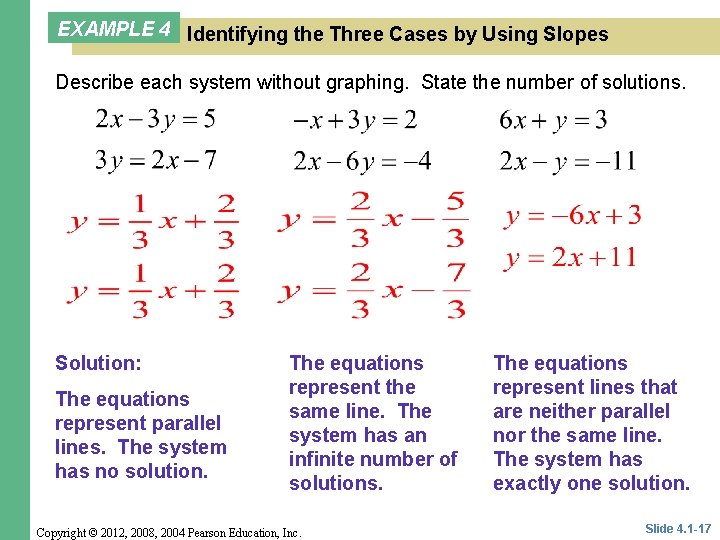EXAMPLE 4 Identifying the Three Cases by Using Slopes Describe each system without graphing.