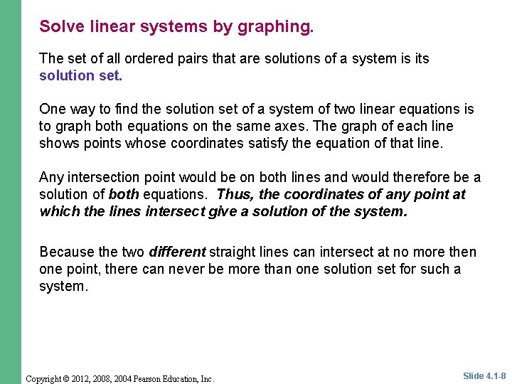 Solve linear systems by graphing. The set of all ordered pairs that are solutions