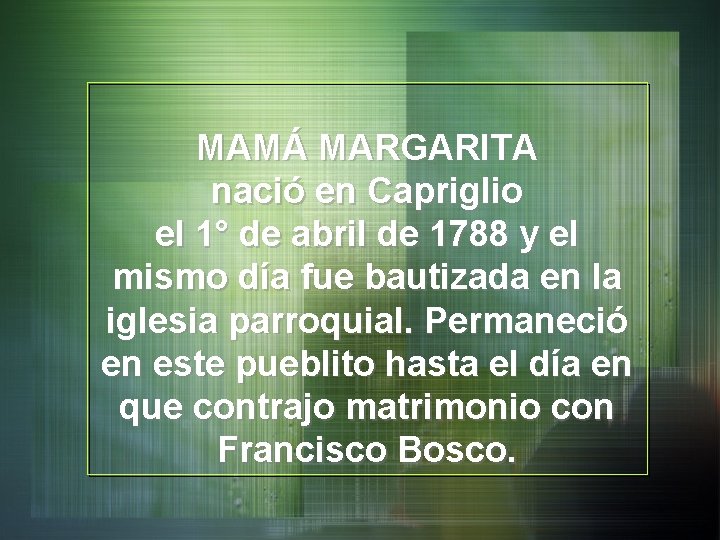 MAMÁ MARGARITA nació en Capriglio el 1° de abril de 1788 y el mismo