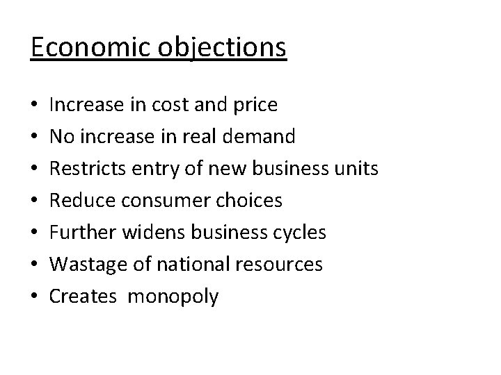 Economic objections • • Increase in cost and price No increase in real demand