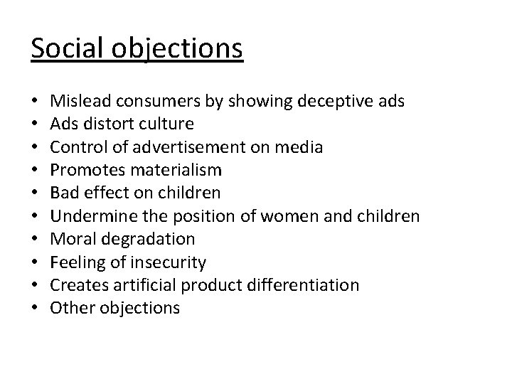 Social objections • • • Mislead consumers by showing deceptive ads Ads distort culture