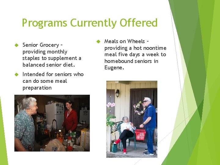 Programs Currently Offered Senior Grocery – providing monthly staples to supplement a balanced senior