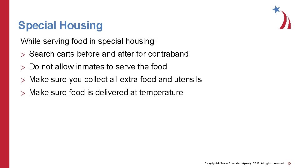 Special Housing While serving food in special housing: > Search carts before and after
