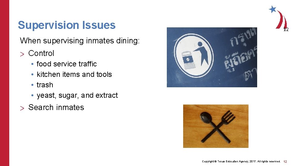 Supervision Issues 12 When supervising inmates dining: > Control • • food service traffic