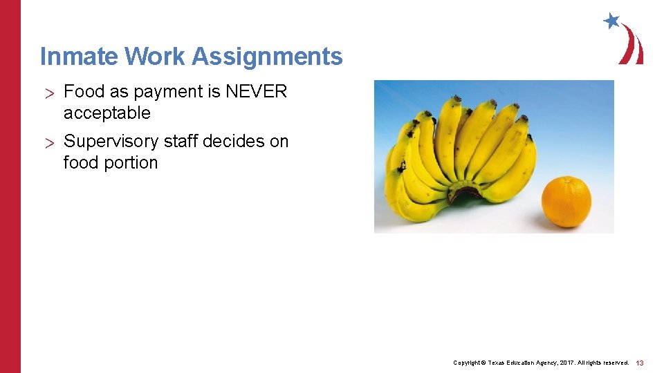 Inmate Work Assignments > Food as payment is NEVER acceptable > Supervisory staff decides