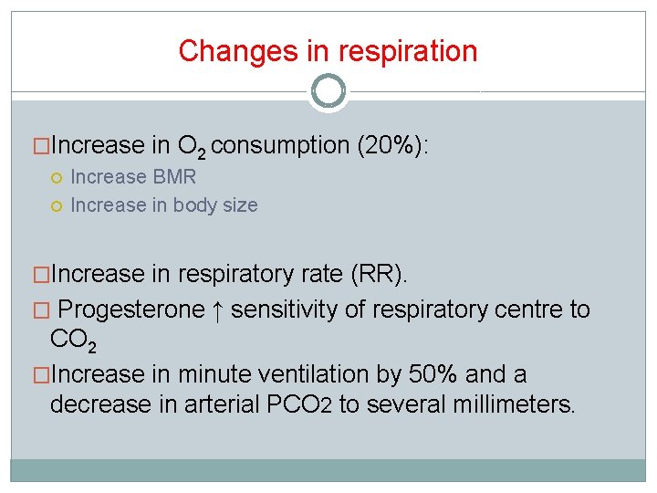 Changes in respiration �Increase in O 2 consumption (20%): Increase BMR Increase in body Changes in respiration �Increase in O 2 consumption (20%): Increase BMR Increase in body