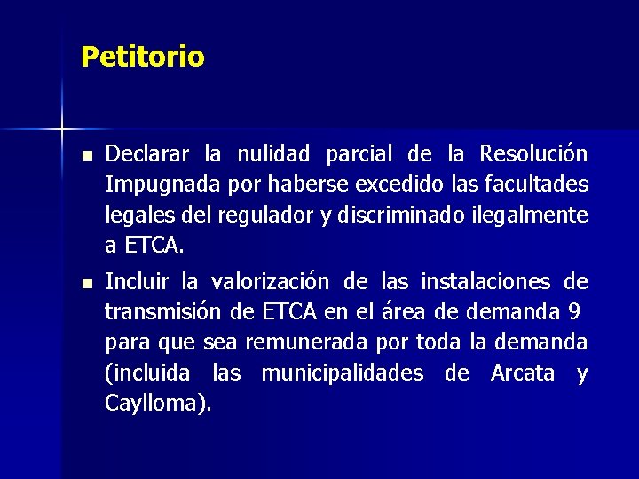 Petitorio n Declarar la nulidad parcial de la Resolución Impugnada por haberse excedido las