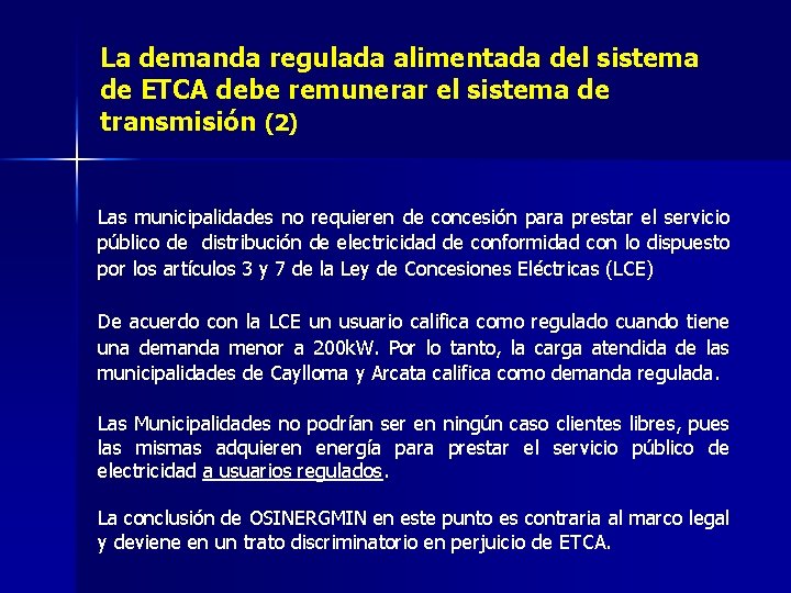 La demanda regulada alimentada del sistema de ETCA debe remunerar el sistema de transmisión