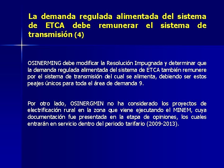 La demanda regulada alimentada del sistema de ETCA debe remunerar el sistema de transmisión