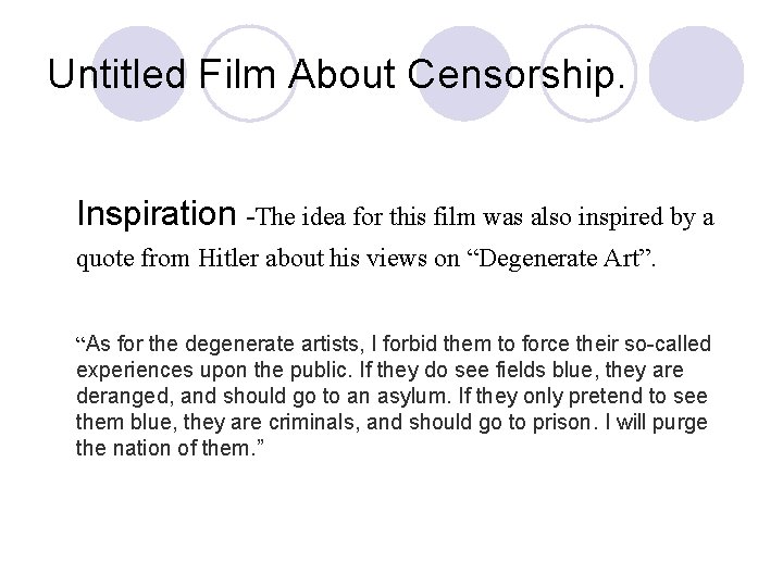 Untitled Film About Censorship. Inspiration -The idea for this film was also inspired by