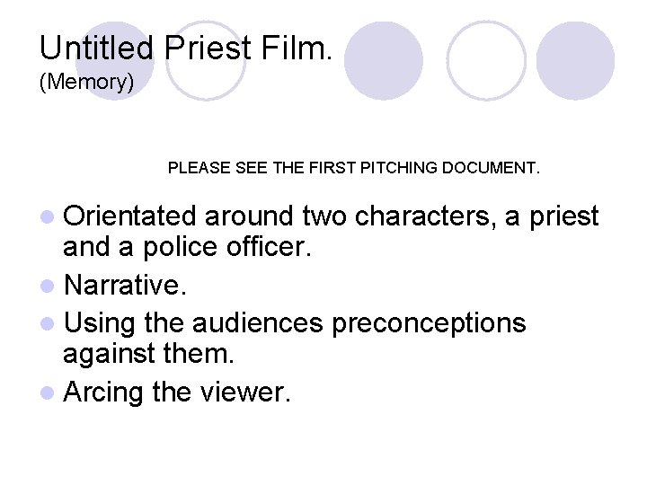 Untitled Priest Film. (Memory) PLEASE SEE THE FIRST PITCHING DOCUMENT. l Orientated around two