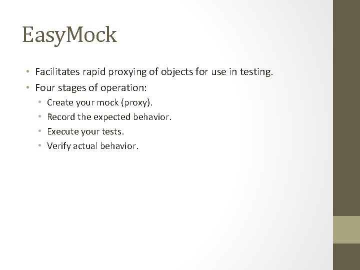 Easy. Mock • Facilitates rapid proxying of objects for use in testing. • Four Easy. Mock • Facilitates rapid proxying of objects for use in testing. • Four