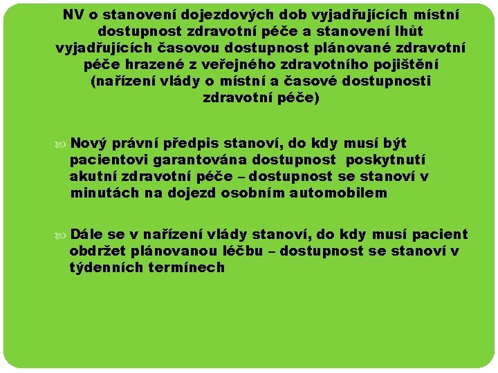 NV o stanovení dojezdových dob vyjadřujících místní dostupnost zdravotní péče a stanovení lhůt vyjadřujících