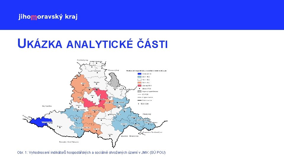 UKÁZKA ANALYTICKÉ ČÁSTI Obr. 1: Vyhodnocení indikátorů hospodářských a sociálně ohrožených území v JMK