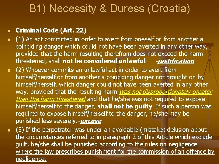 B 1) Necessity & Duress (Croatia) n n Criminal Code (Art. 22) (1) An