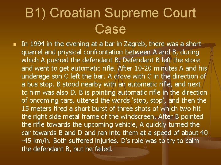 B 1) Croatian Supreme Court Case n In 1994 in the evening at a