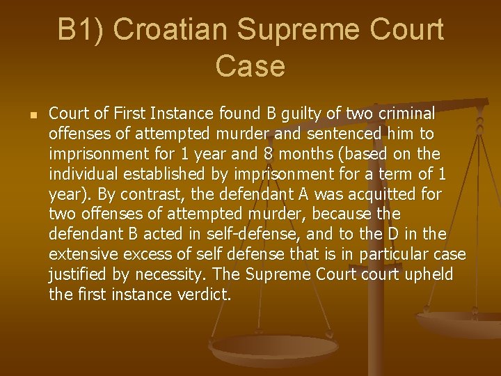 B 1) Croatian Supreme Court Case n Court of First Instance found B guilty