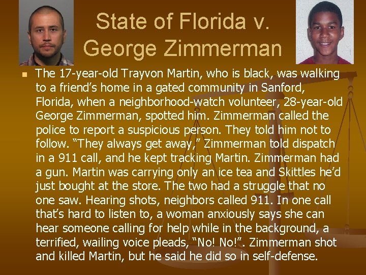 State of Florida v. George Zimmerman n The 17 -year-old Trayvon Martin, who is