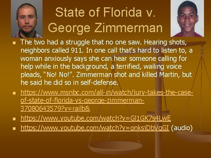State of Florida v. George Zimmerman n n The two had a struggle that
