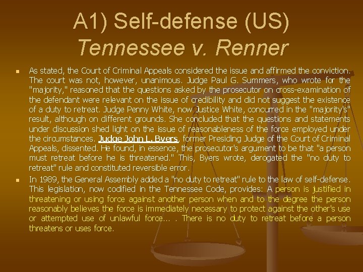 A 1) Self-defense (US) Tennessee v. Renner n n As stated, the Court of