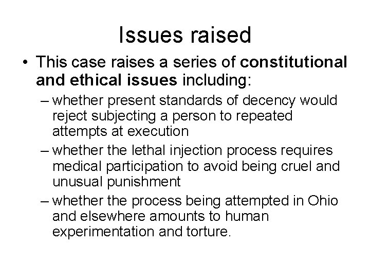 Issues raised • This case raises a series of constitutional and ethical issues including: