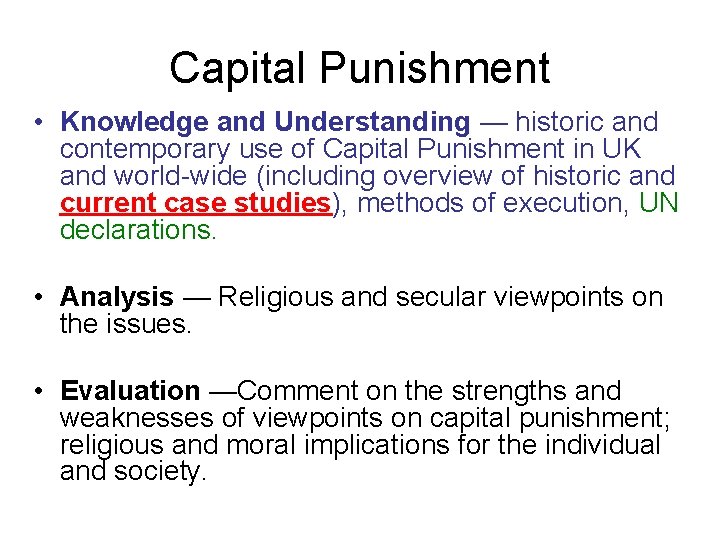 Capital Punishment • Knowledge and Understanding — historic and contemporary use of Capital Punishment