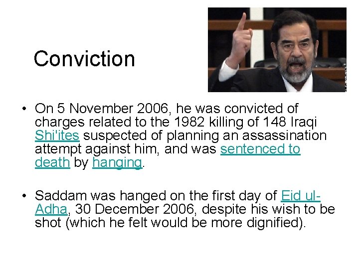 Conviction • On 5 November 2006, he was convicted of charges related to the