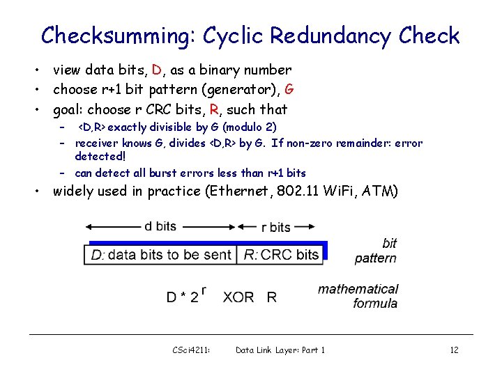 Checksumming: Cyclic Redundancy Check • view data bits, D, as a binary number •