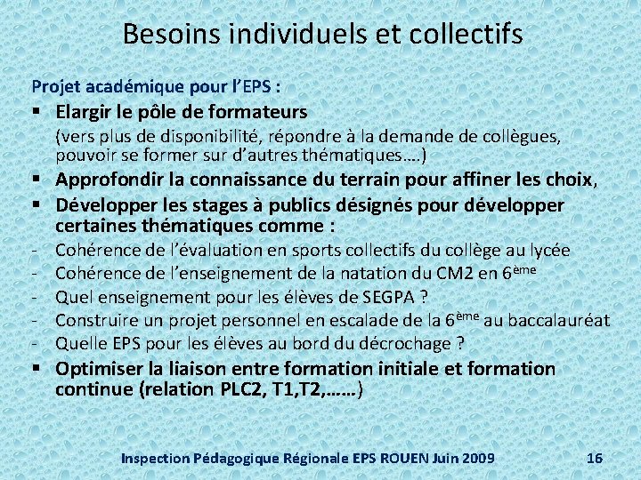 Besoins individuels et collectifs Projet académique pour l’EPS : § Elargir le pôle de