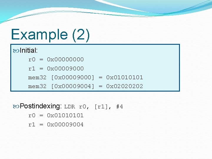 Example (2) Initial: r 0 = 0 x 0000 r 1 = 0 x