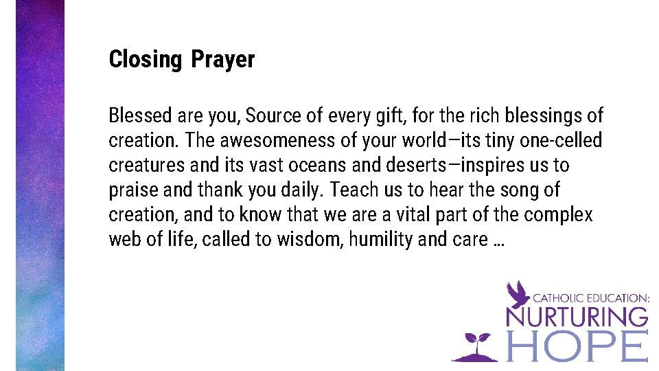 Closing Prayer Blessed are you, Source of every gift, for the rich blessings of