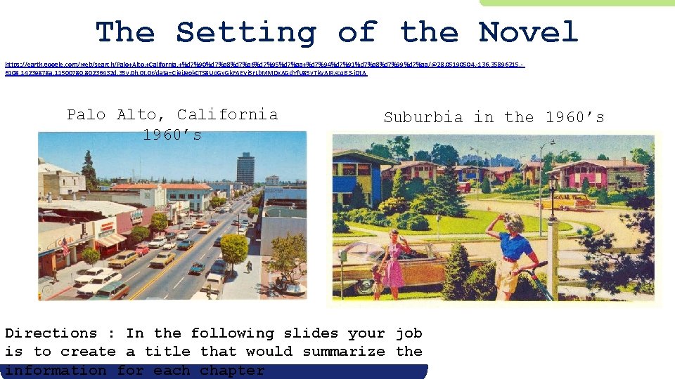 The Setting of the Novel https: //earth. google. com/web/search/Palo+Alto, +California, +%d 7%90%d 7%a 8%d
