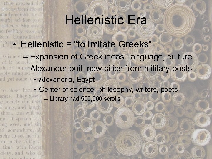 Hellenistic Era • Hellenistic = “to imitate Greeks” – Expansion of Greek ideas, language,