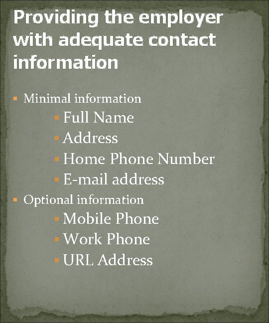 Providing the employer with adequate contact information § Minimal information § Full Name §