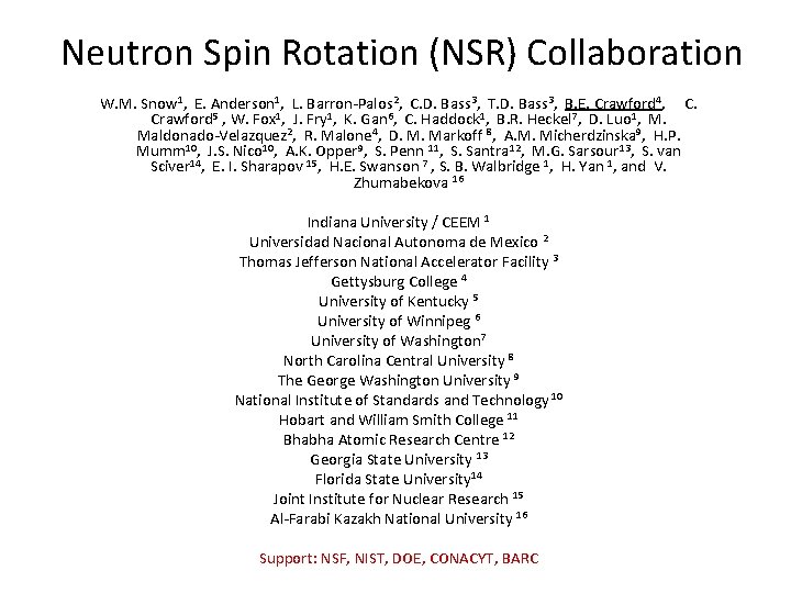 Neutron Spin Rotation (NSR) Collaboration W. M. Snow 1, E. Anderson 1, L. Barron-Palos