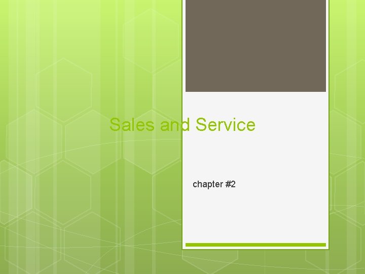 Sales and Service chapter #2 