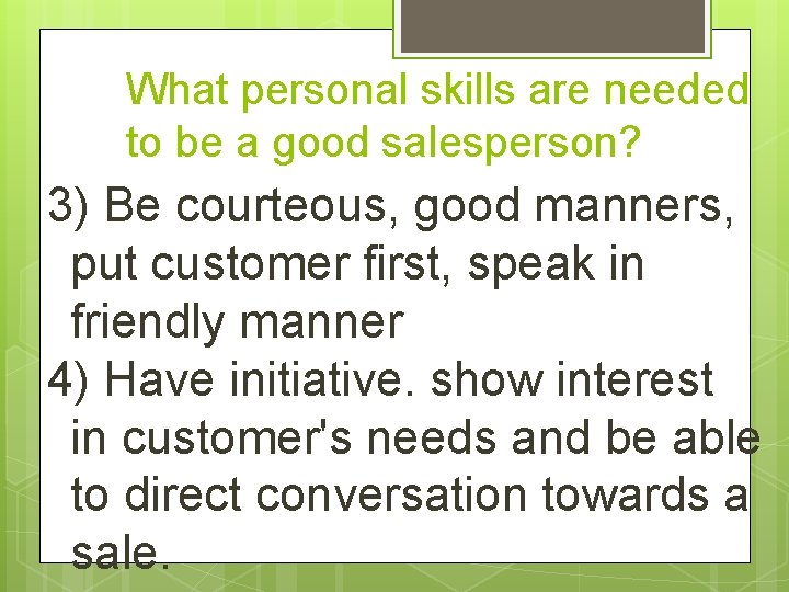 What personal skills are needed to be a good salesperson? 3) Be courteous, good